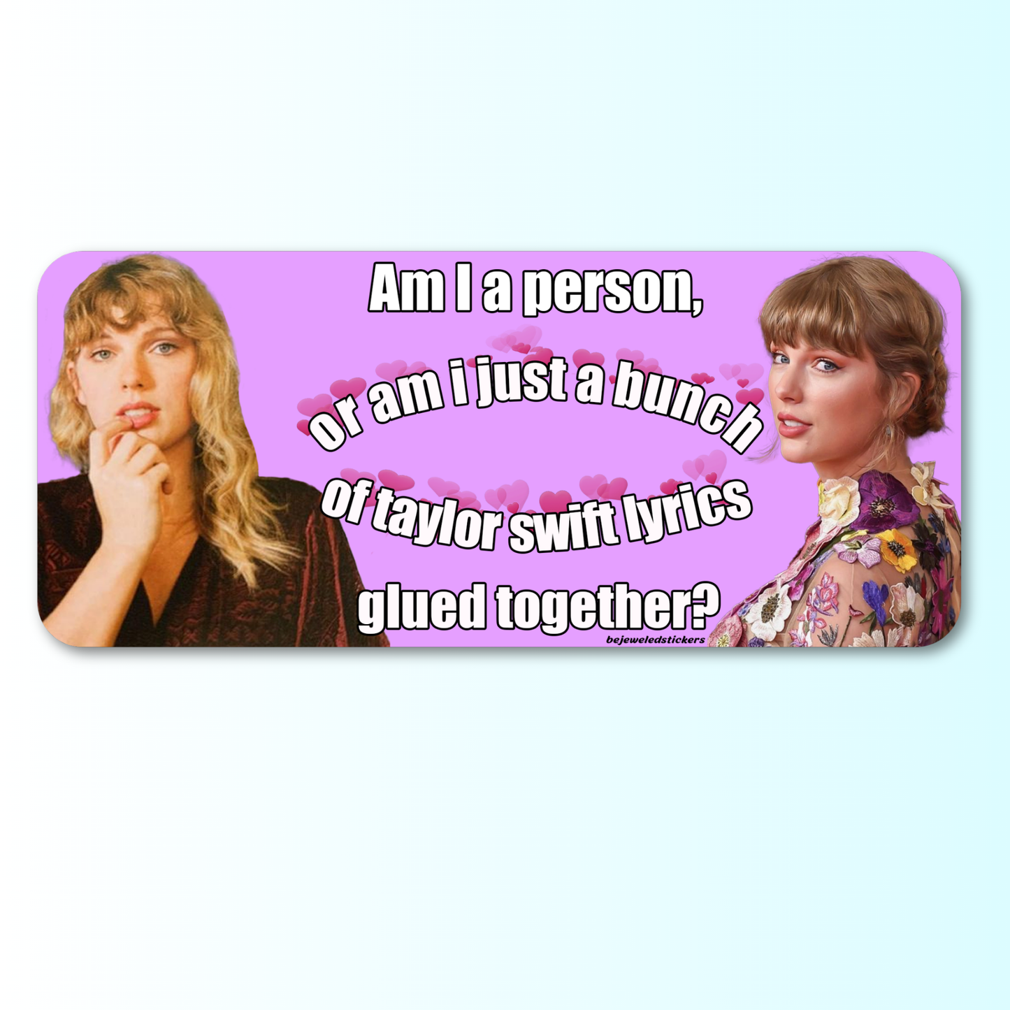 Am i a person or taylor swift lyrics?