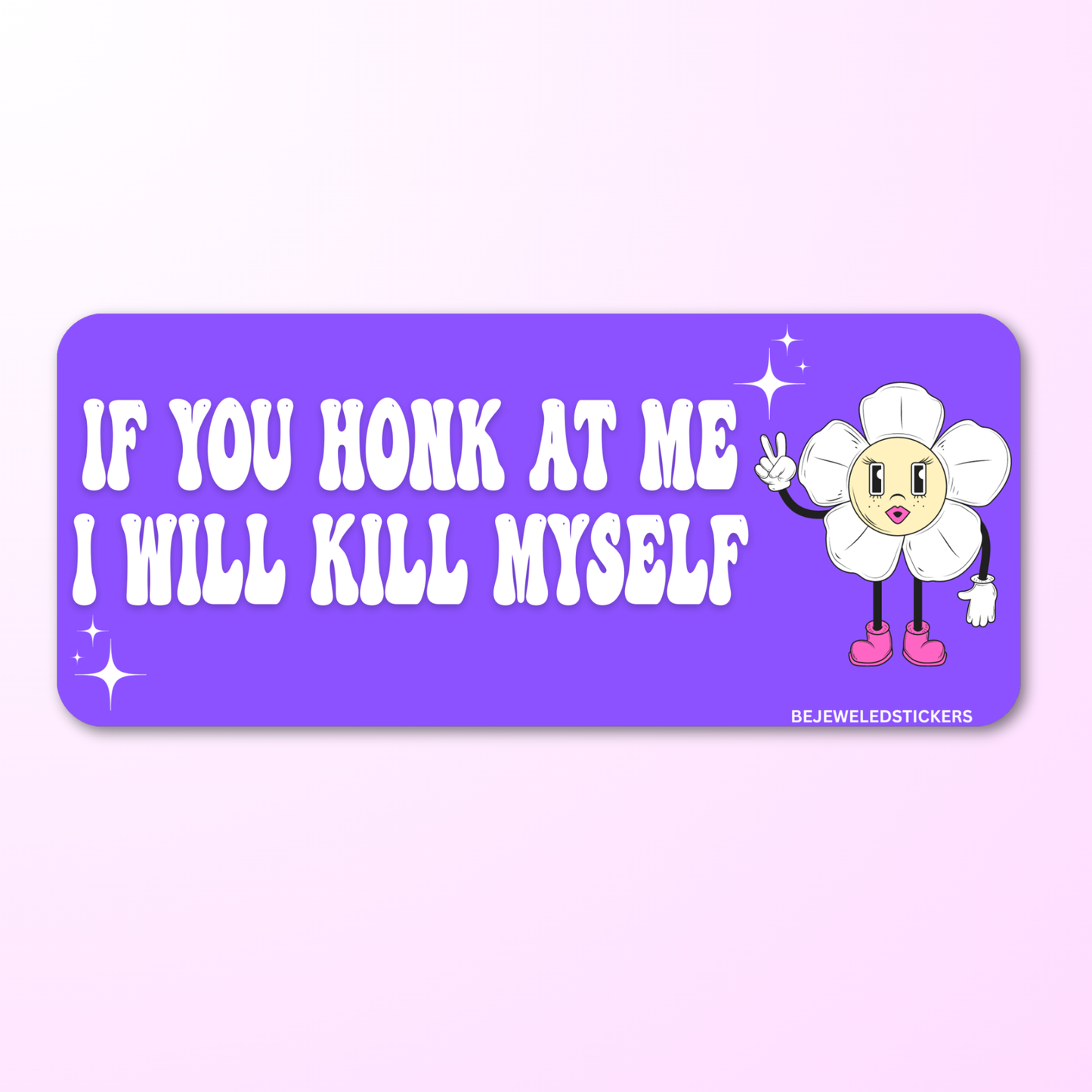 if you honk at me i will kill myself