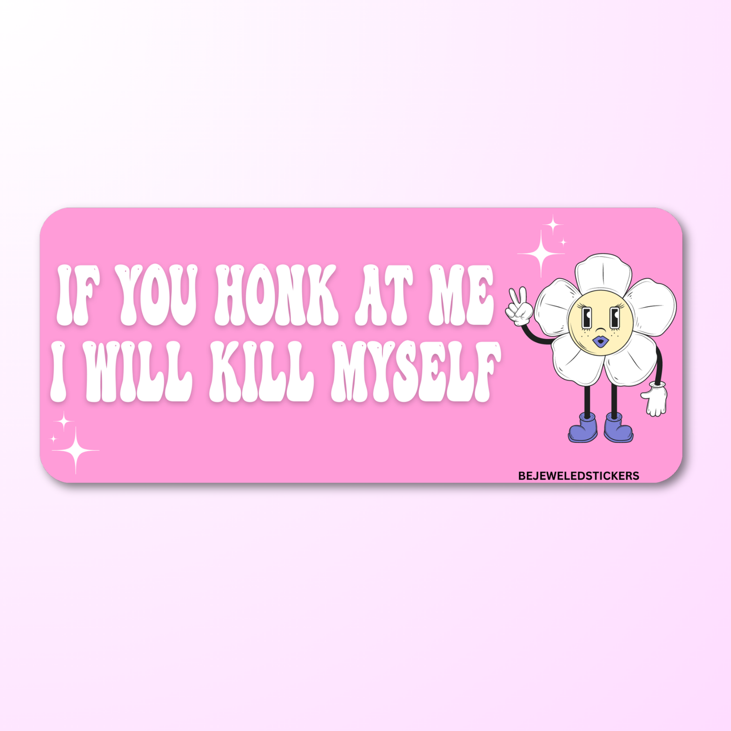 if you honk at me i will kill myself