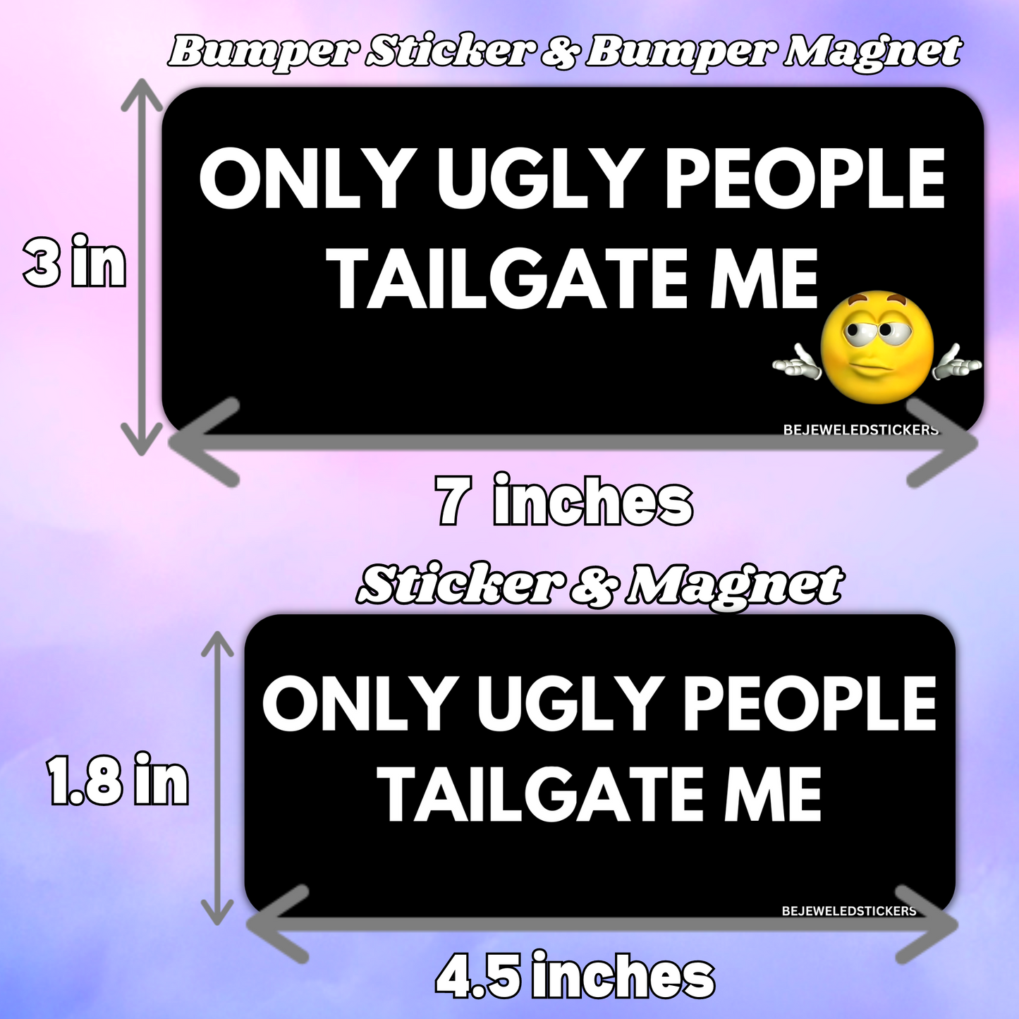 Only Ugly People Tailgate Me