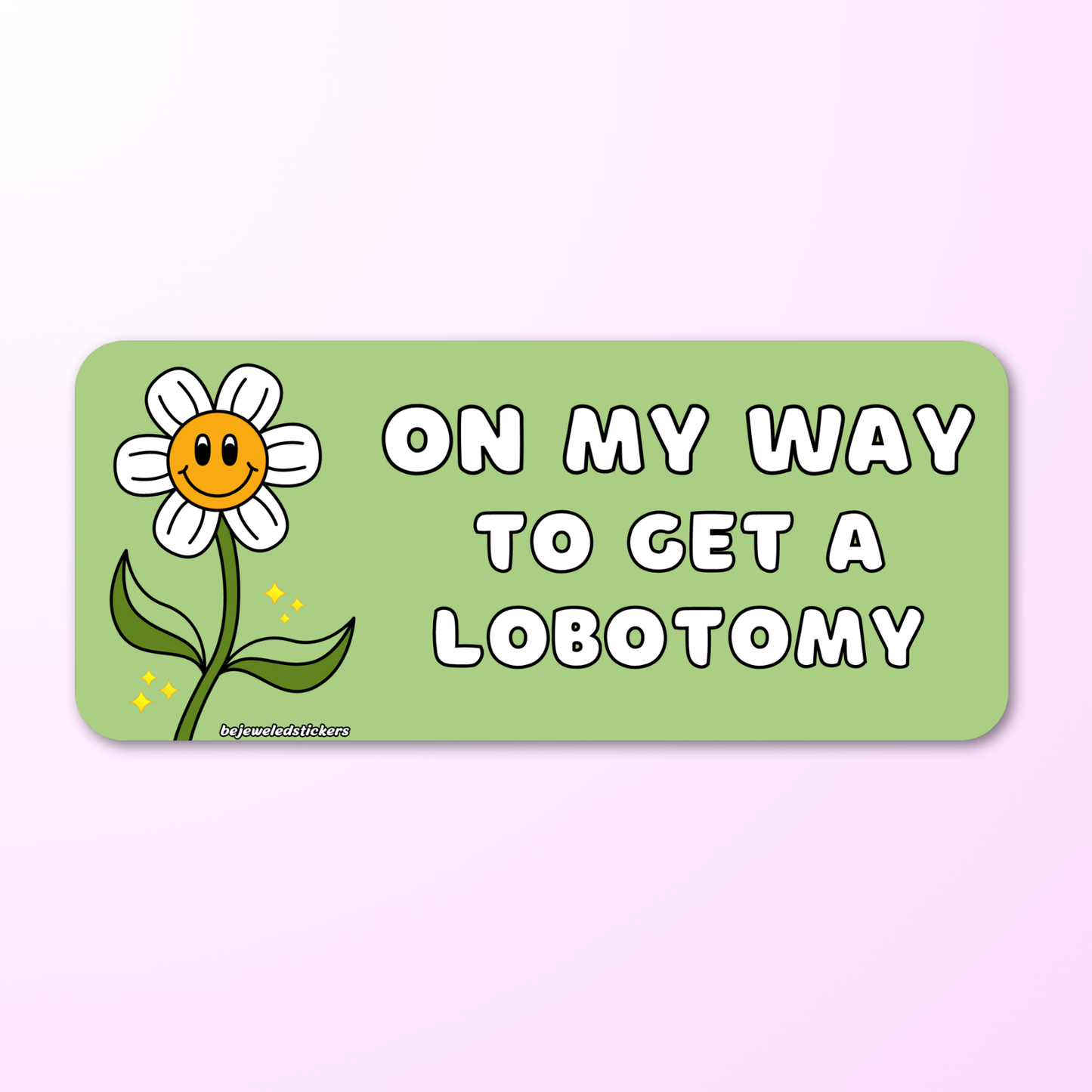 On My Way To Get A Lobotomy