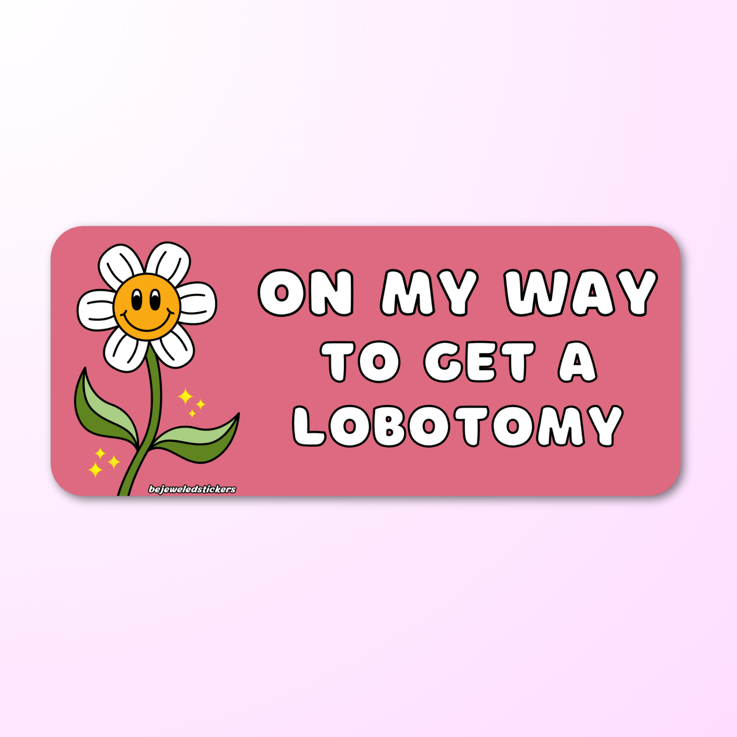 On My Way To Get A Lobotomy