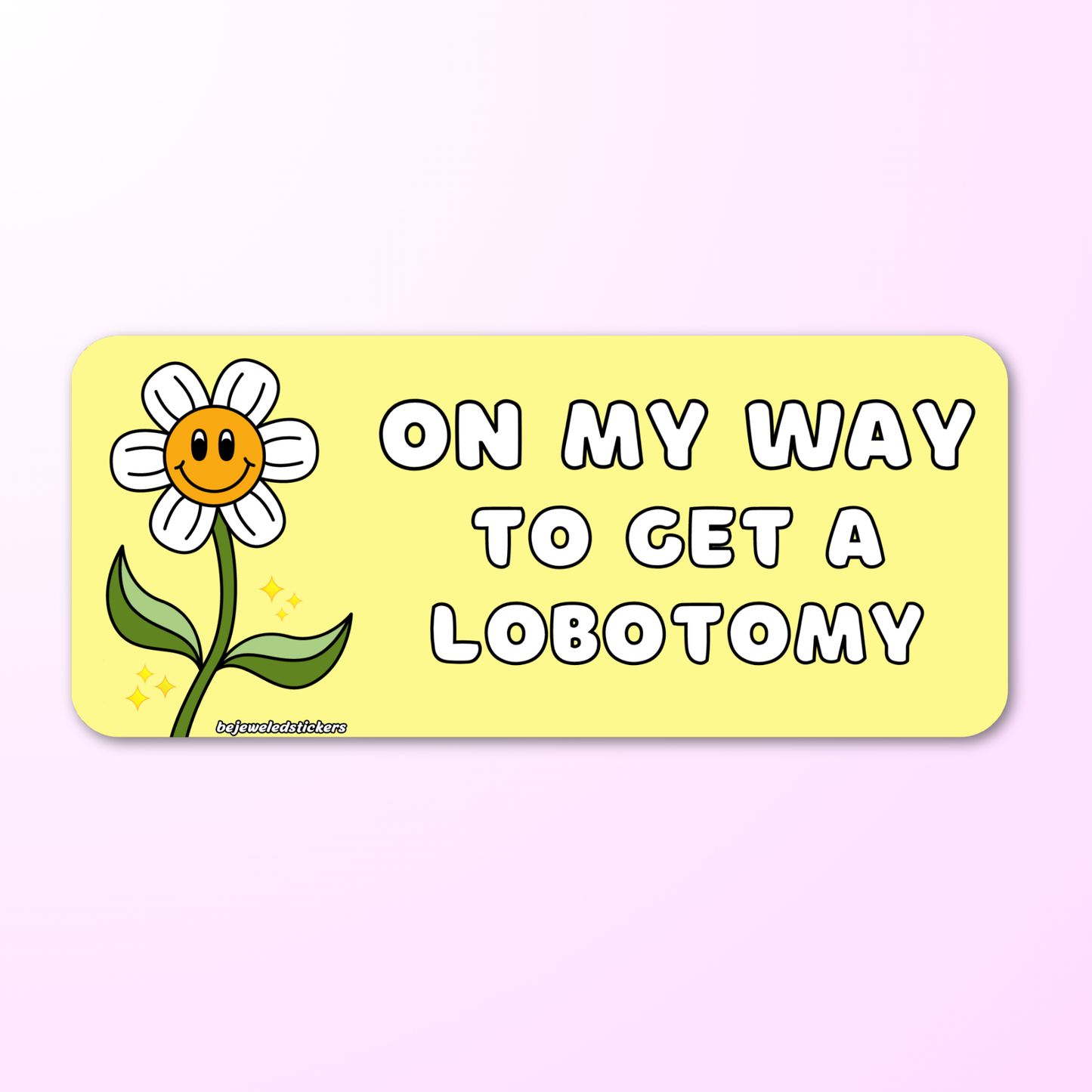 On My Way To Get A Lobotomy