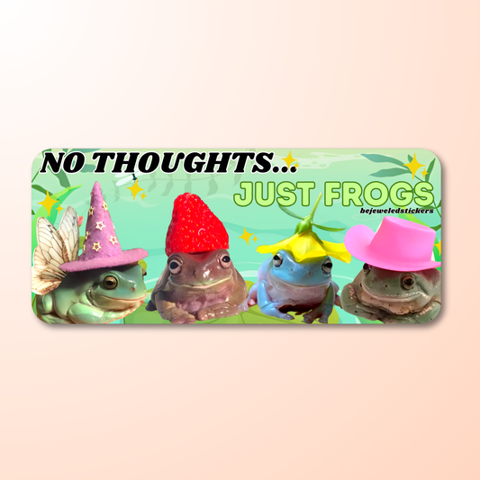 No Thoughts, Just Frogs