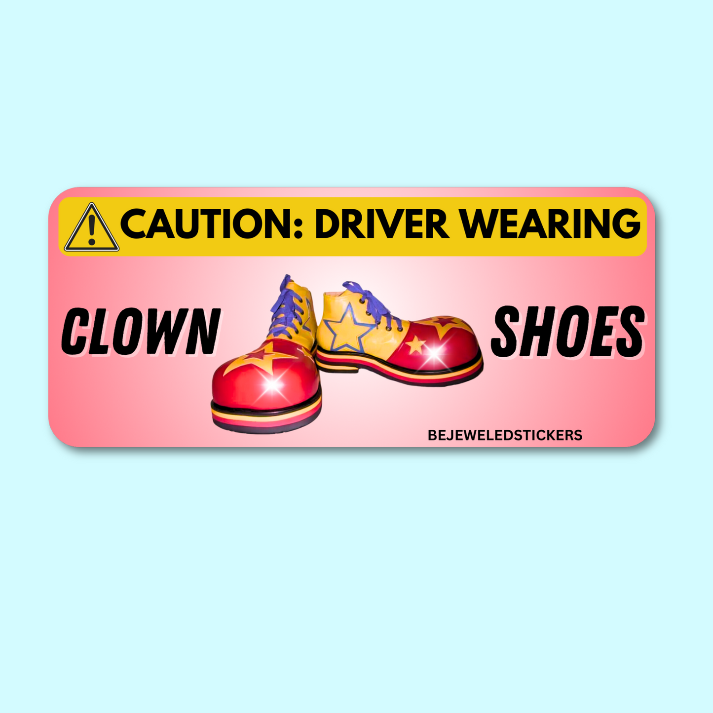 CAUTION: Driver wearing clown shoes