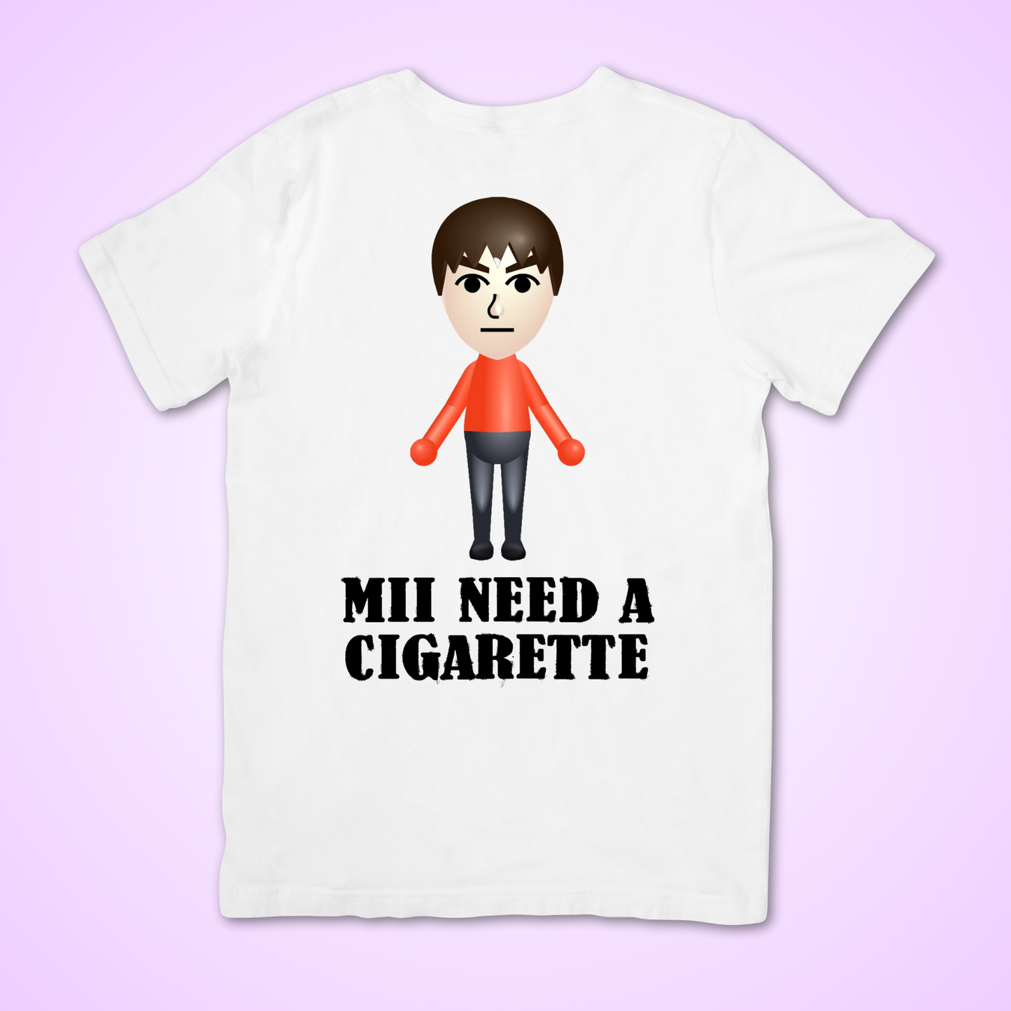 mii need a cigarette