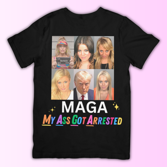 MAGA - My Ass Got Arrested