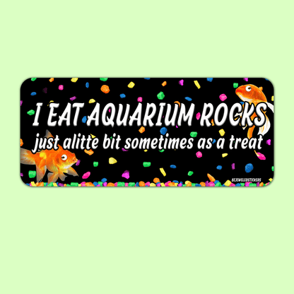 I Eat Aquarium Rocks, Just ALittle Bit Sometimes As A Treat Funny Meme Gen Z Sticker, Bumper Sticker And Magnet! - bejeweled stickers