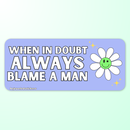 When in doubt, always blame a man