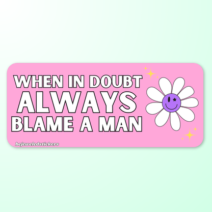 When in doubt, always blame a man