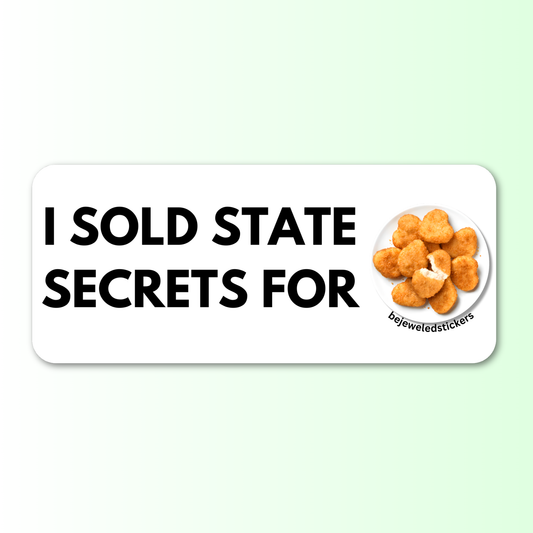 I sold state secrets for chicken nuggets