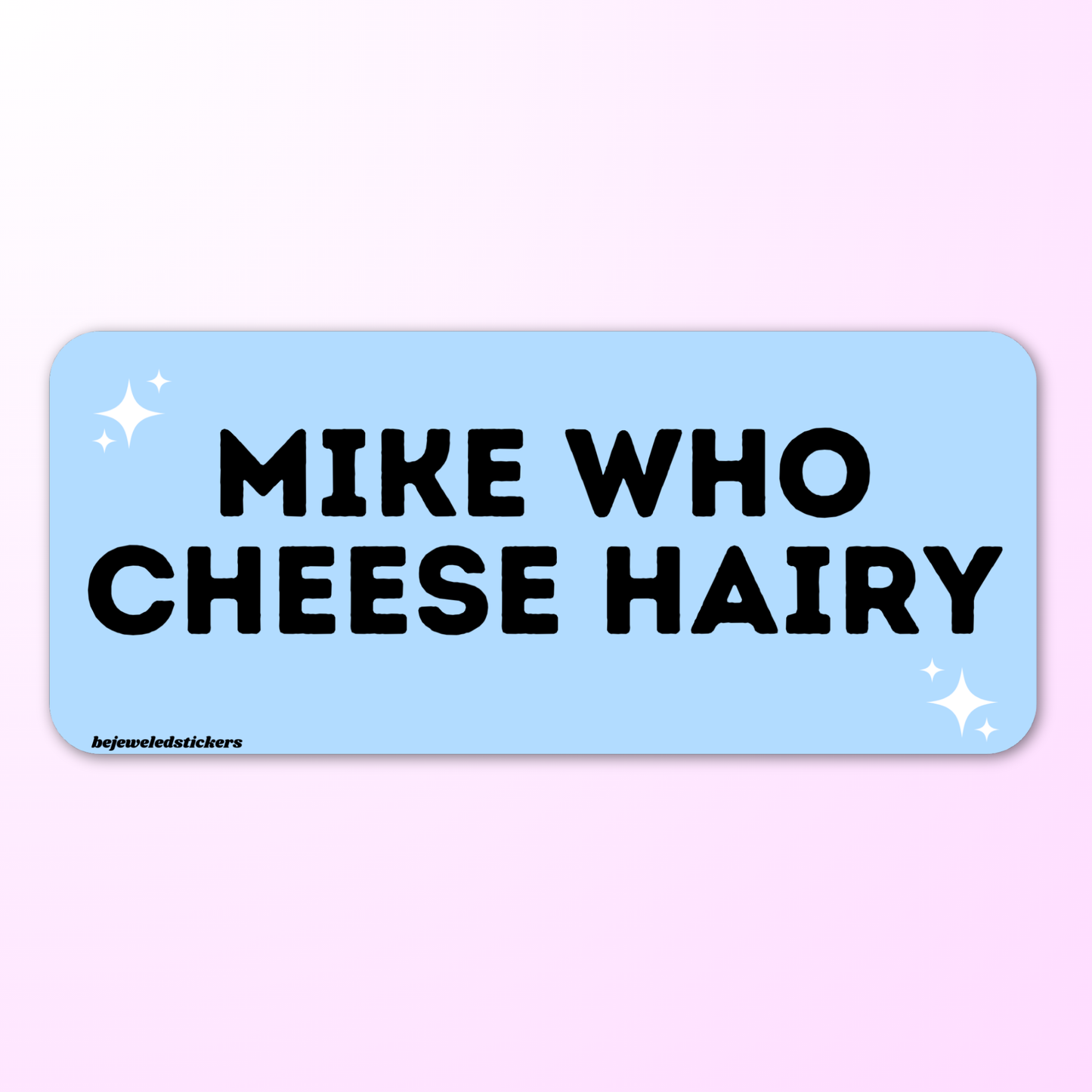 Mike Who Cheese Hairy