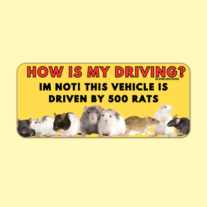 How Is My Driving? I'm Not, This Vehicle Is Driven By 500 Rats | Sticker, Bumper Sticker And Magnet! - bejeweled stickers