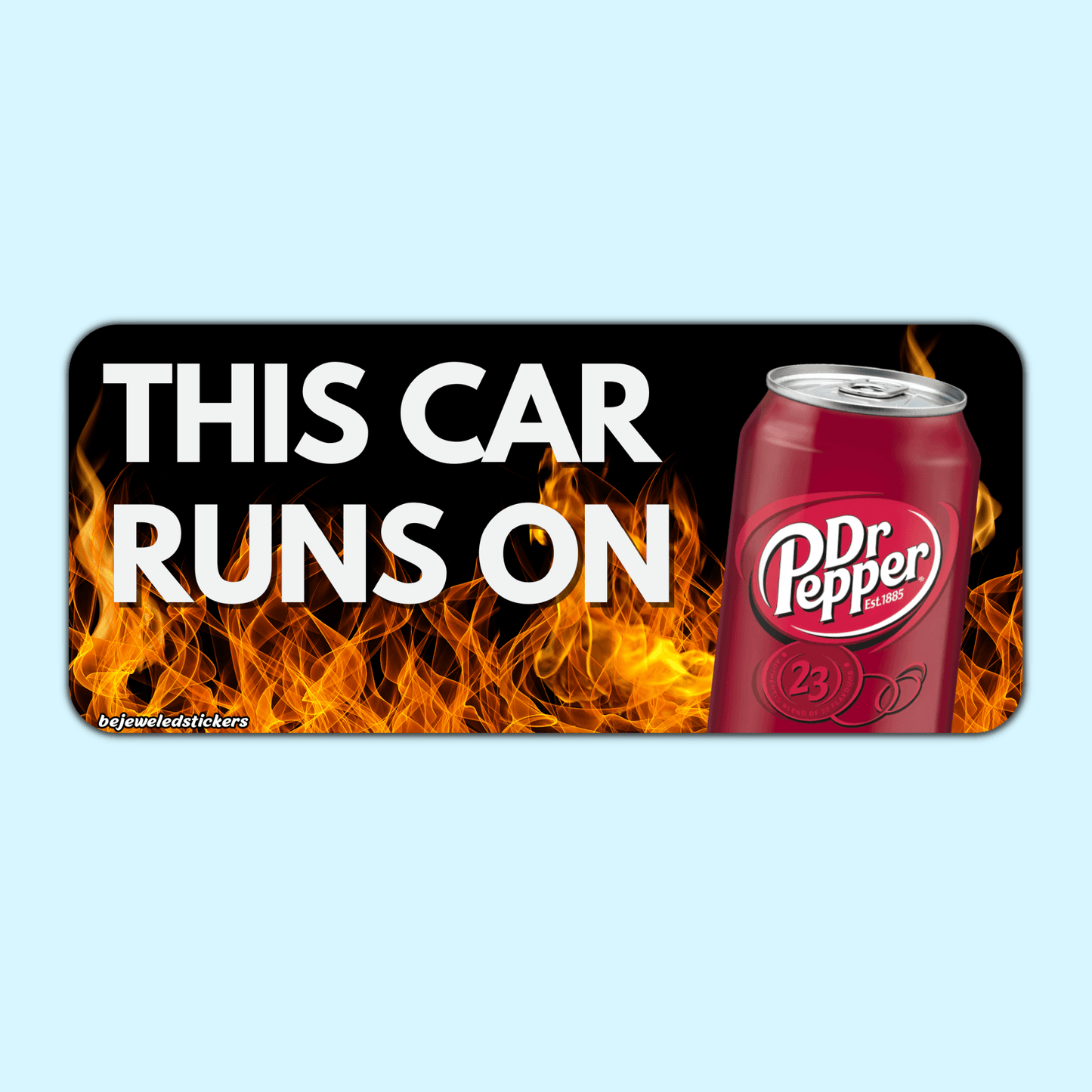 This Car Runs On Dr Pepper | Sticker, Bumper Sticker And Magnet! - bejeweled stickers