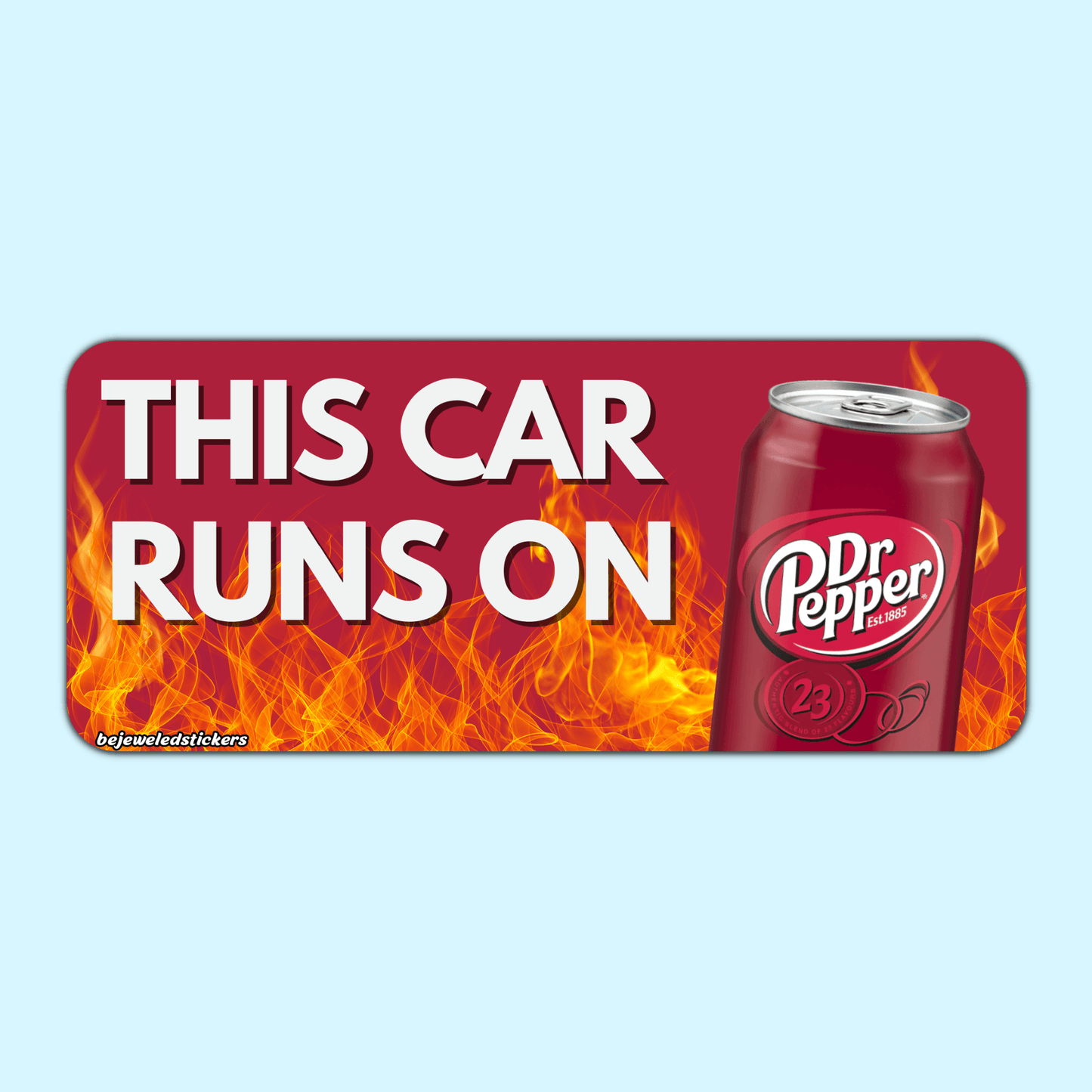 This Car Runs On Dr Pepper | Sticker, Bumper Sticker And Magnet! - bejeweled stickers