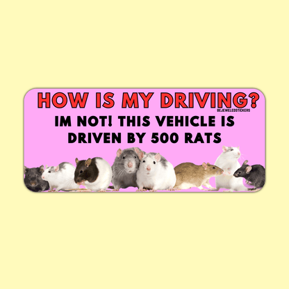 How Is My Driving? I'm Not, This Vehicle Is Driven By 500 Rats | Sticker, Bumper Sticker And Magnet! - bejeweled stickers