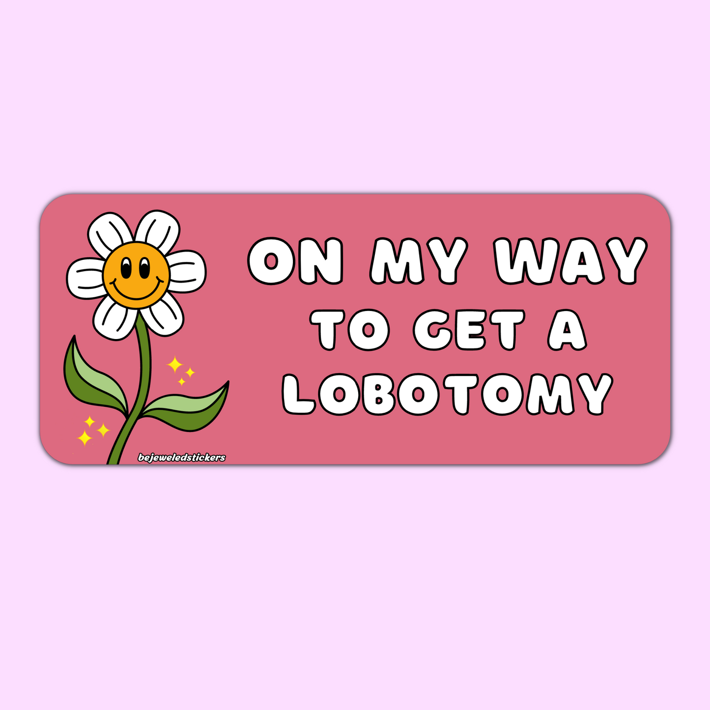 On My Way To Get A Lobotomy