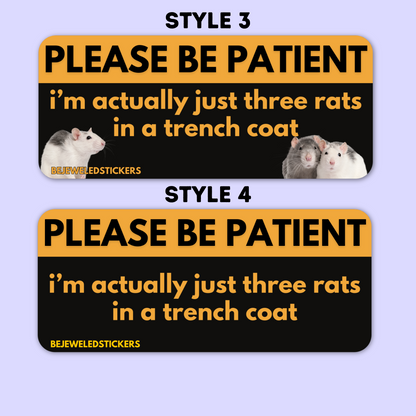 Please be patient, i'm just three dogs in a trench coat