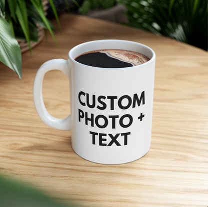 Custom photo & Custom text mug